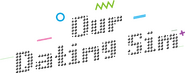 Logo of Our Dating Sim image size 1413x557