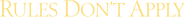 Logo of Rules Don't Apply image size 1276x114