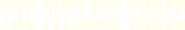 Logo of The Pitiless Three image size 798x128