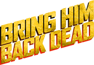 Logo of Bring Him Back Dead image size 1422x977