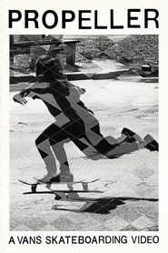 poster Propeller: A Vans Skateboarding Video