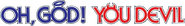 Logo of Oh, God! You Devil image size 984x139