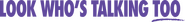 Logo of Look Who's Talking Too image size 1813x213
