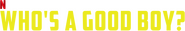 Logo of Who's a Good Boy? image size 1276x213