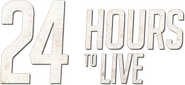 Logo of 24 Hours to Live image size 1200x553