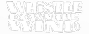 Logo of Whistle Down the Wind image size 696x270