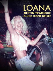 poster Loana : Destin tragique d'une icône brisée