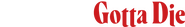 Logo of Daniel's Gotta Die image size 1875x278