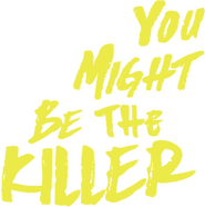 Logo of You Might Be the Killer image size 1284x1290