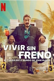 Vivir sin freno: El turbulento mundo de John McAfee Película Completa HD 1080p [MEGA] [LATINO] 2022