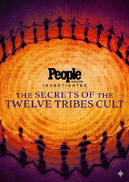 People Magazine Investigates: The Secrets of the Twelve Tribes Cult