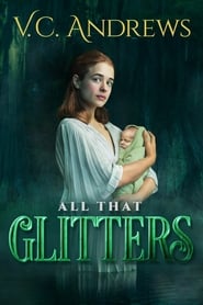 V.C. Andrews’ All That Glitters 2021 123movies