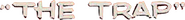 Logo of The Trap image size 748x79