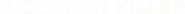 Logo of A Certain Killer image size 730x55