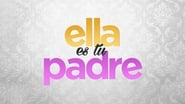 Ella es tu padre  