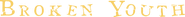Logo of Broken Youth image size 3896x368