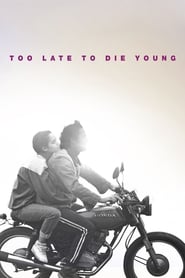 Too Late to Die Young 2019 123movies