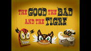 The Good, the Bad, and the Tigre