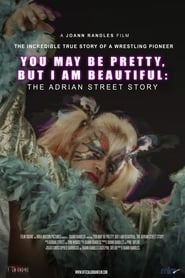 You May Be Pretty, But I Am Beautiful: The Adrian Street Story 2019 123movies