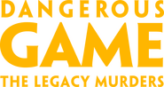 Logo of Dangerous Game: The Legacy Murders image size 1791x945