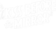 Logo of The Kiss Before the Mirror image size 1391x737