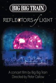 Poster of Big Big Train : Reflectors Of Light image size 1090x1600