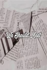 We Should Meet