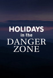 Holidays in the Danger Zone