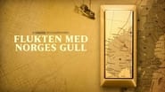 Flukten med Norges gull  