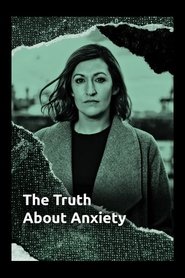 The Truth About Anxiety 2021 123movies