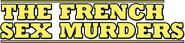Logo of The French Sex Murders image size 785x183