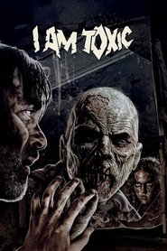 Poster of I Am Toxic image size 1000x1500