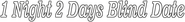 Logo of 1 Night 2 Days Blind Date image size 1086x130