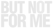 Logo of But Not for Me image size 810x426