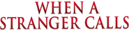 Logo of When a Stranger Calls image size 1275x300