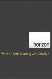 poster What on Earth is Wrong With Gravity