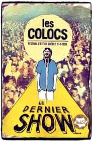 Les Colocs : Festival d'été de Québec 11-7-1999 - Le dernier show