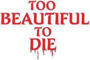 Logo of Too Beautiful to Die image size 803x536