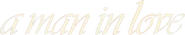 Logo of A Man in Love image size 1030x193