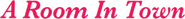 Logo of A Room in Town image size 1135x115