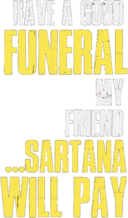 Logo of Have a Good Funeral, My Friend… Sartana Will Pay image size 794x1353