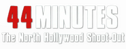 Logo of 44 Minutes: The North Hollywood Shoot-Out image size 800x310