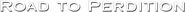 Logo of Road to Perdition image size 785x53