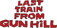 Logo of Last Train from Gun Hill image size 940x455