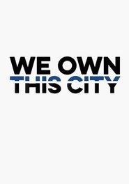 Poster of We Own This City image size 840x1200
