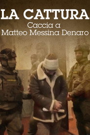 La cattura - Caccia a Matteo Messina Denaro poster
