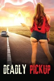 Poster of Deadly Pickup image size 842x1263