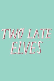 Two Late Elves