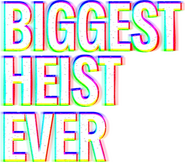 Logo of Biggest Heist Ever image size 545x479