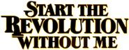 Logo of Start the Revolution Without Me image size 775x305